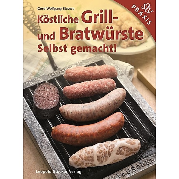 Köstliche Grill- Und Bratwürste, Gerd Wolfgang Sievers