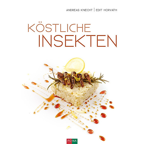 Köstliche Insekten, Andreas Knecht, Edit Horvath