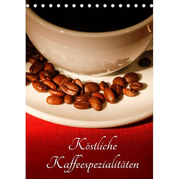 Köstliche Kaffeespezialitäten (Tischkalender 2022 DIN A5 hoch), Anette/Thomas Jäger