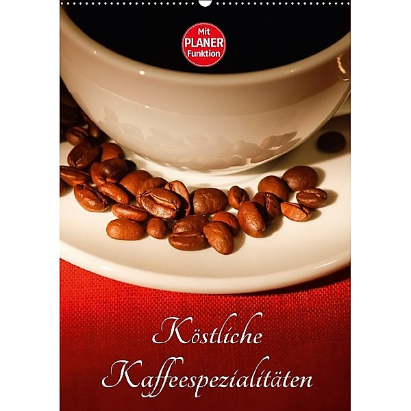 Köstliche Kaffeespezialitäten (Wandkalender 2018 DIN A2 hoch), Anette Jäger