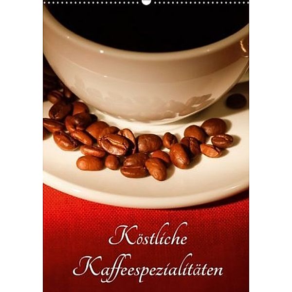 Köstliche Kaffeespezialitäten (Wandkalender 2020 DIN A2 hoch), Anette/Thomas Jäger