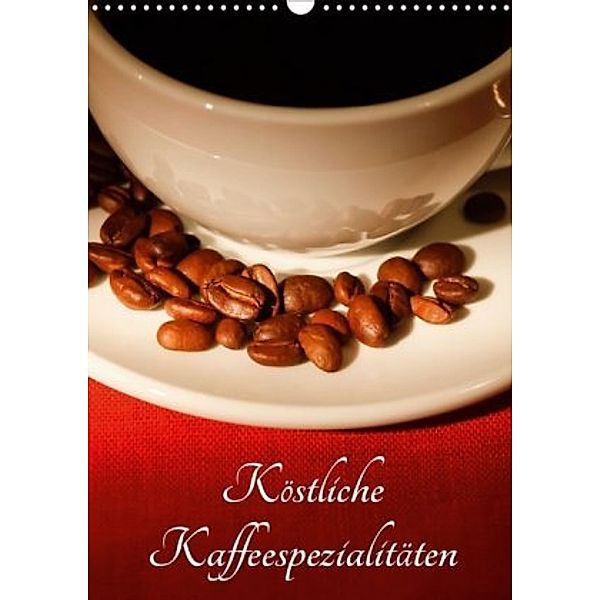 Köstliche Kaffeespezialitäten (Wandkalender 2020 DIN A3 hoch), Anette/Thomas Jäger