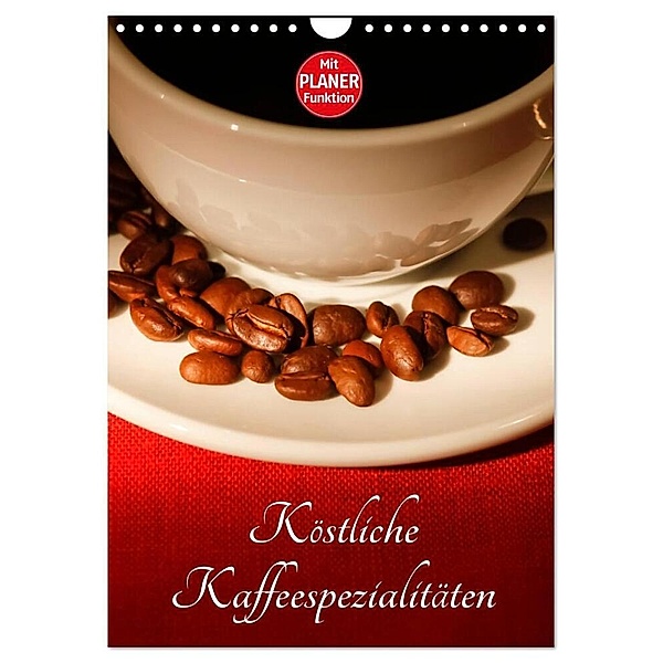 Köstliche Kaffeespezialitäten (Wandkalender 2024 DIN A4 hoch), CALVENDO Monatskalender, Anette/Thomas Jäger