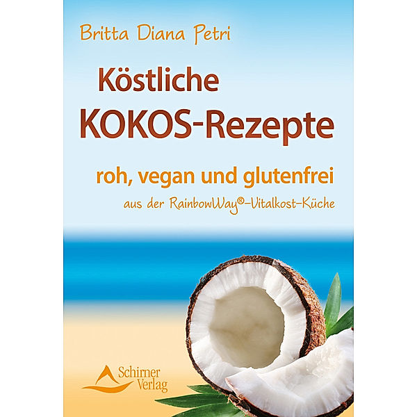 Köstliche Kokos-Rezepte, Britta Diana Petri