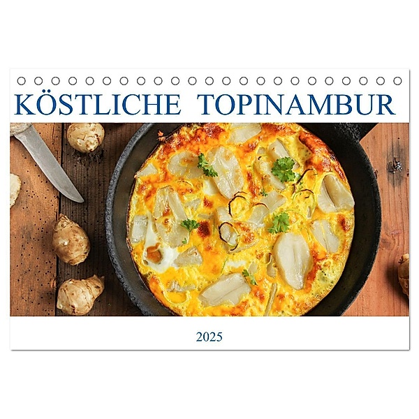 Köstliche Topinambur (Tischkalender 2025 DIN A5 quer), CALVENDO Monatskalender, Calvendo, EFLStudioArt