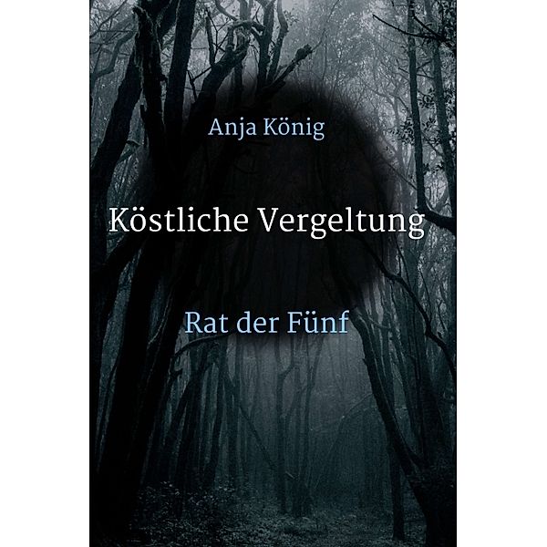 Köstliche Vergeltung, Anja König