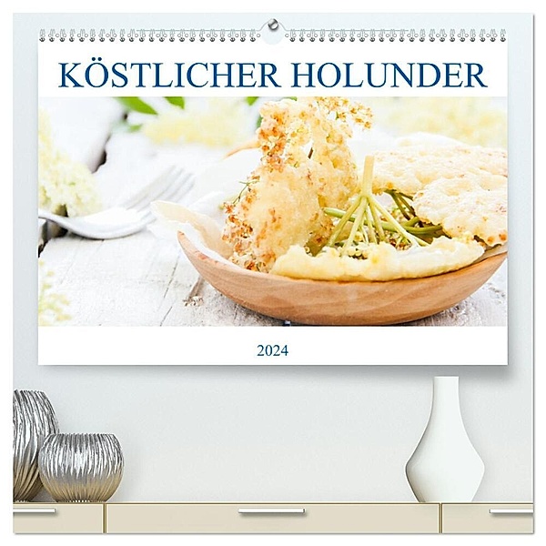 Köstlicher Holunder (hochwertiger Premium Wandkalender 2024 DIN A2 quer), Kunstdruck in Hochglanz, EFLStudioArt