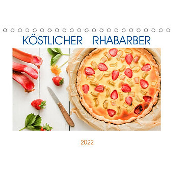 Köstlicher Rhabarber (Tischkalender 2022 DIN A5 quer), EFLStudioArt
