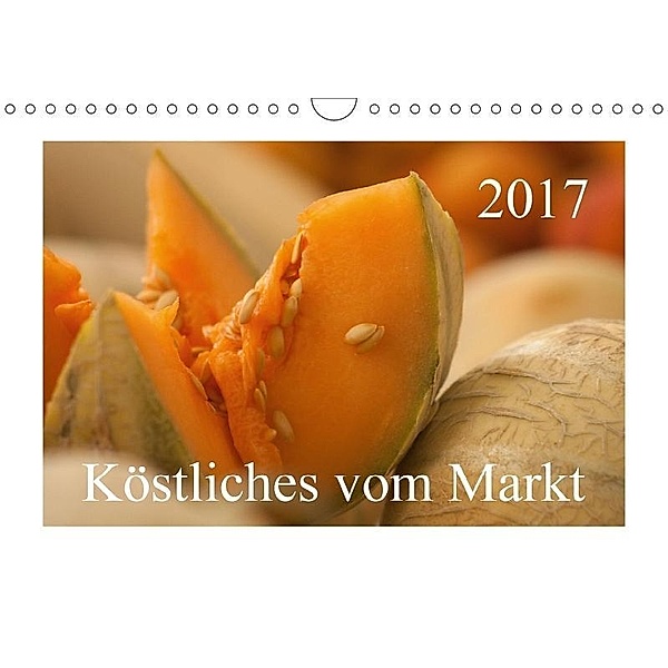 Köstliches vom Markt (Wandkalender 2017 DIN A4 quer), Astrid Pustolla