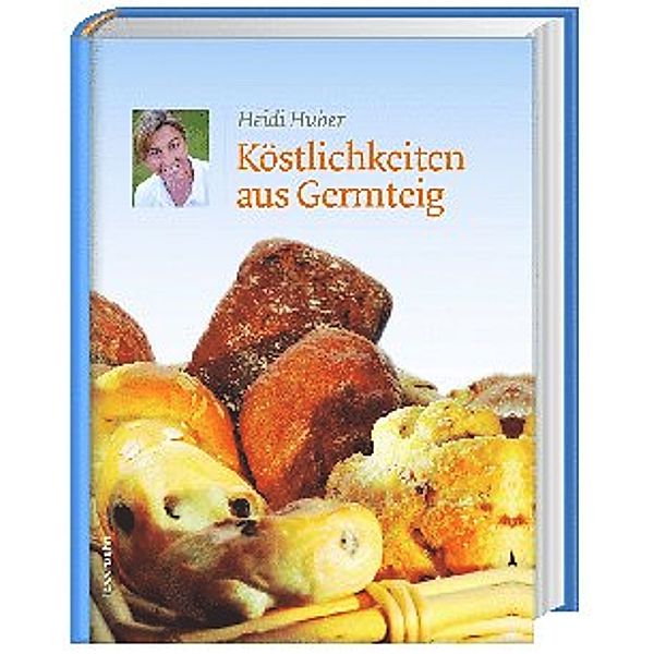 Köstlichkeiten aus Germteig, Heidi Huber