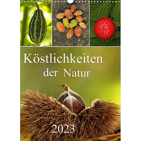 Köstlichkeiten der Natur 2023 (Wandkalender 2023 DIN A3 hoch), Hernegger Arnold Joseph