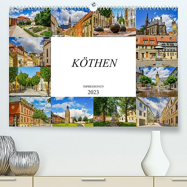 Köthen Impressionen (Premium, hochwertiger DIN A2 Wandkalender 2023, Kunstdruck in Hochglanz), Dirk Meutzner