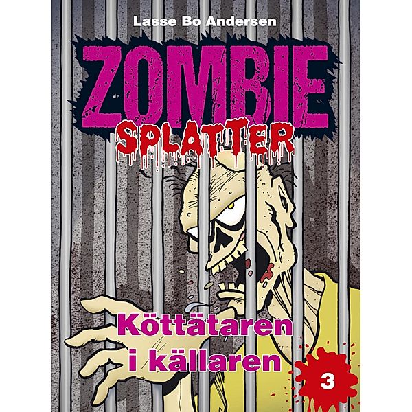 Köttätaren i källaren / Zombie Splatter Bd.3, Lasse Bo Andersen