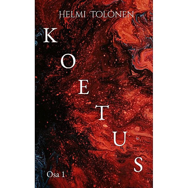 Koetus / Koetus Bd.1, Helmi Tolonen