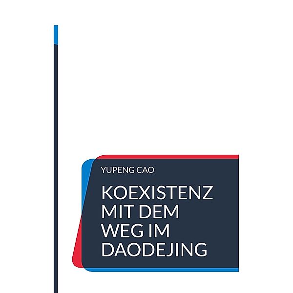 Koexistenz mit dem Weg im Daodejing, Yupeng Cao