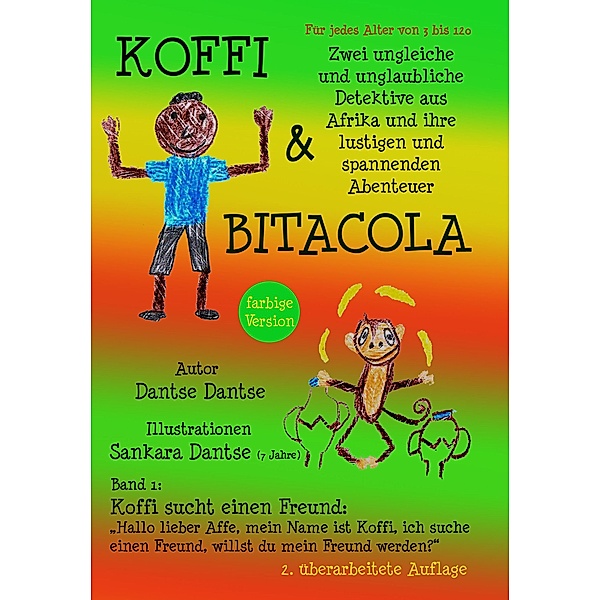 Koffi & Bitacola: Zwei ungleiche und unglaubliche Detektive aus Afrika und ihre spannenden und lustigen Abenteuer: Band 1, Dantse Dantse