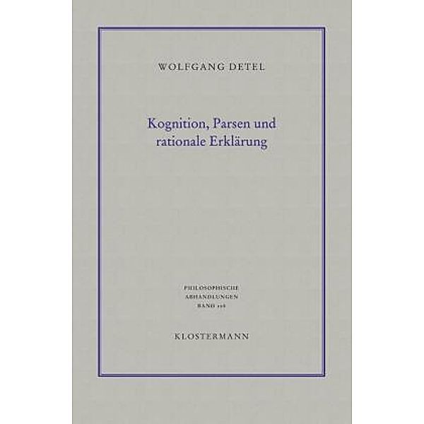 Kognition, Parsen und rationale Erklärung, Wolfgang Detel