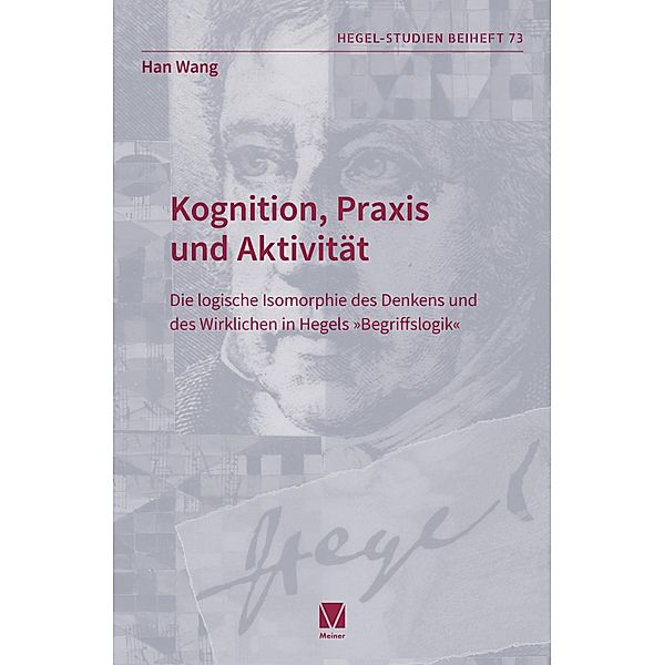 Kognition, Praxis und Aktivität / Hegel-Studien, Beihefte Bd.73, Han Wang