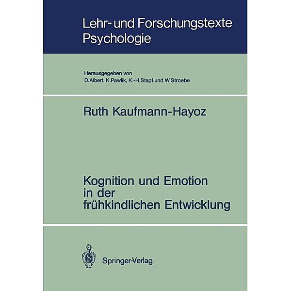 Kognition und Emotion in der frühkindlichen Entwicklung / Lehr- und Forschungstexte Psychologie Bd.39, Ruth Kaufmann-Hayoz