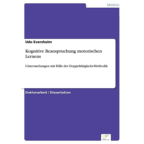 Kognitive Beanspruchung motorischen Lernens, Udo Eversheim