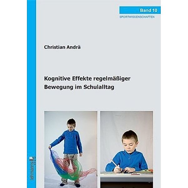 Kognitive Effekte regelmäßiger Bewegung im Schulalltag, Christian Andrä