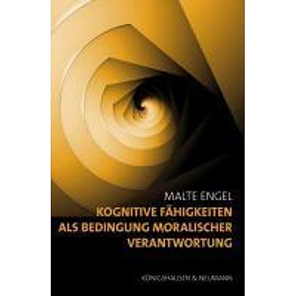 Kognitive Fähigkeiten als Bedingung moralischer Verantwortung, Malte Engel