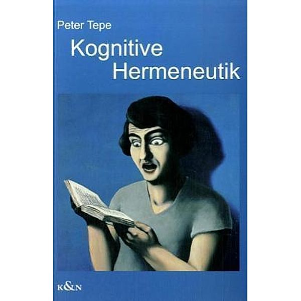 Kognitive Hermeneutik, m. CD-ROM, Peter Tepe