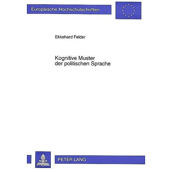 Kognitive Muster der politischen Sprache, Ekkehard Felder