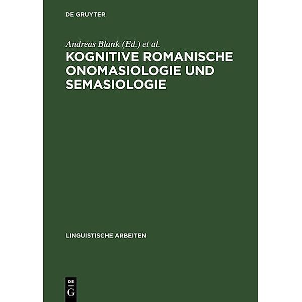 Kognitive romanische Onomasiologie und Semasiologie / Linguistische Arbeiten Bd.467