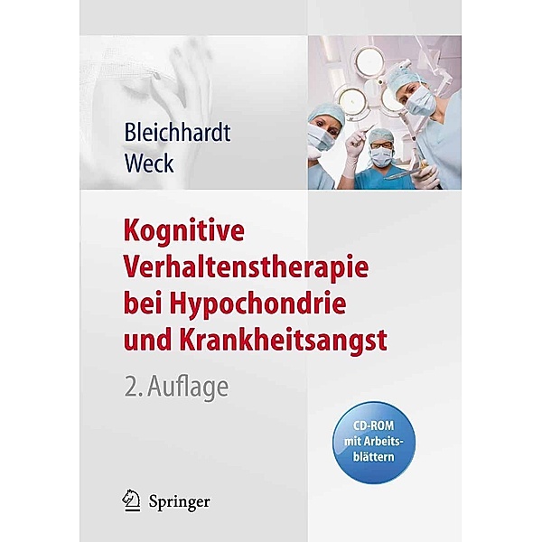 Kognitive Verhaltenstherapie bei Hypochondrie und Krankheitsangst, Gaby Bleichhardt, Florian Weck