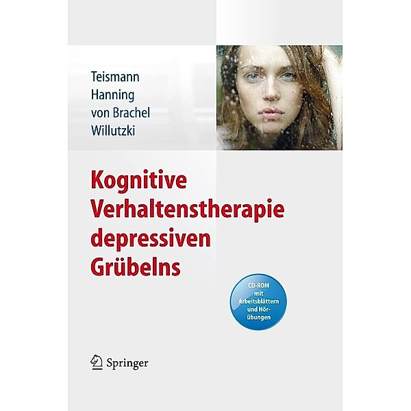 Kognitive Verhaltenstherapie depressiven Grübelns, Tobias Teismann, Sven Hanning, Ruth von Brachel, Ulrike Willutzki