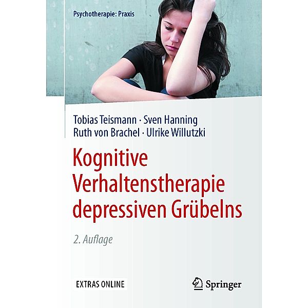 Kognitive Verhaltenstherapie depressiven Grübelns / Psychotherapie: Praxis, Tobias Teismann, Sven Hanning, Ruth von Brachel, Ulrike Willutzki