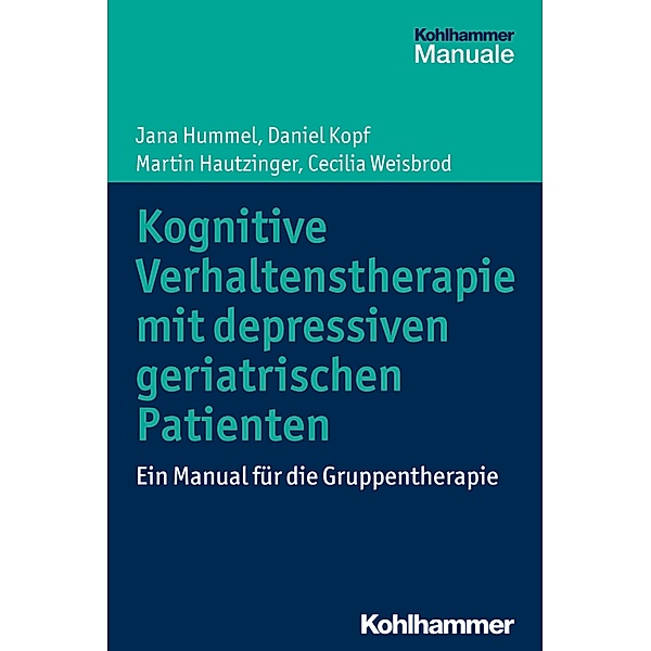 Kognitive Verhaltenstherapie mit depressiven geriatrischen Patienten, Jana Hummel, Daniel Kopf, Martin Hautzinger, Cecilia Weisbrod