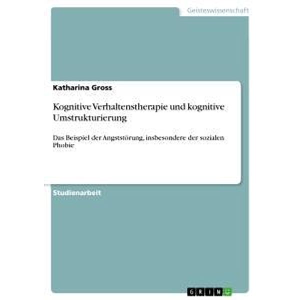 Kognitive Verhaltenstherapie und kognitive Umstrukturierung, Katharina Groß