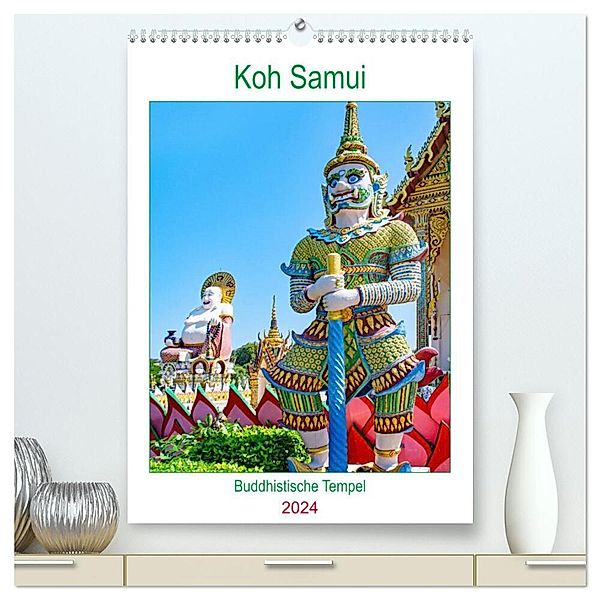 Koh Samui - Buddhistische Tempel (hochwertiger Premium Wandkalender 2024 DIN A2 hoch), Kunstdruck in Hochglanz, Nina Schwarze