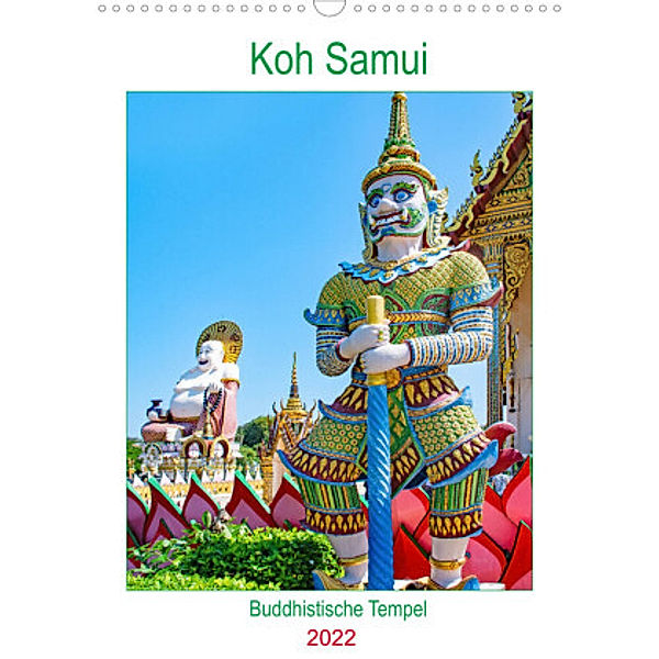 Koh Samui  - Buddhistische Tempel (Wandkalender 2022 DIN A3 hoch), Nina Schwarze