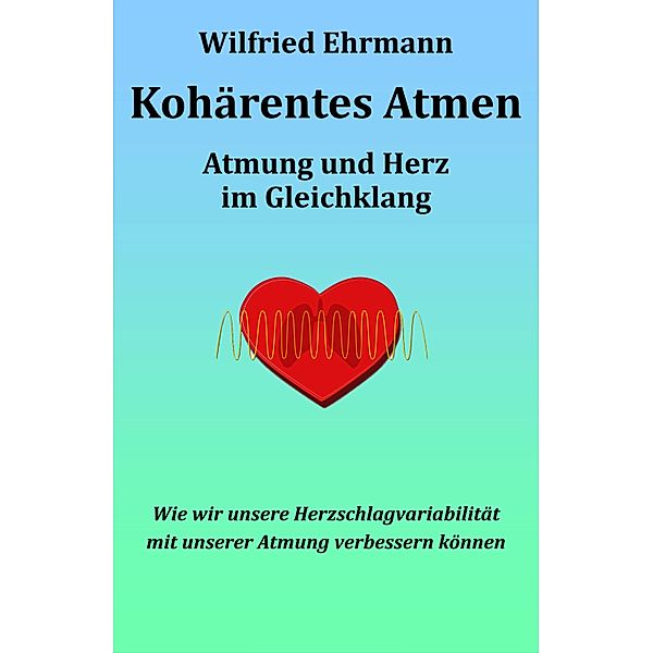 Kohärentes Atmen, Wilfried Ehrmann