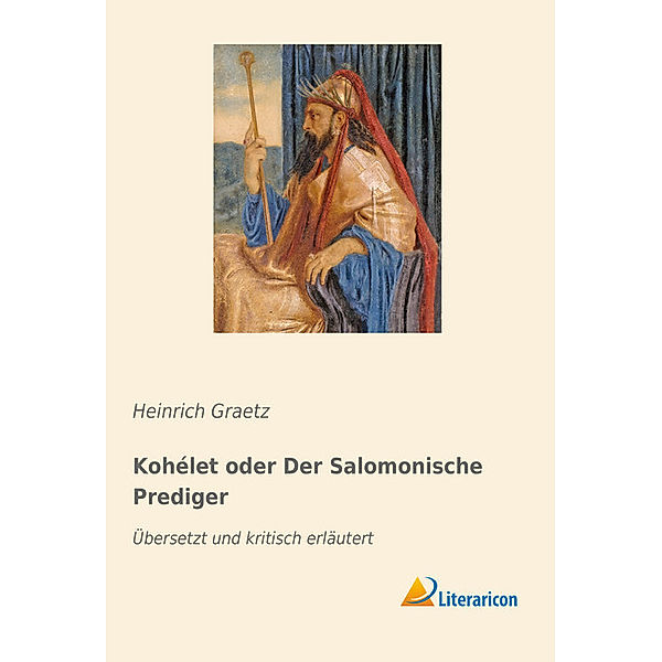 Kohélet oder Der Salomonische Prediger, Heinrich Graetz