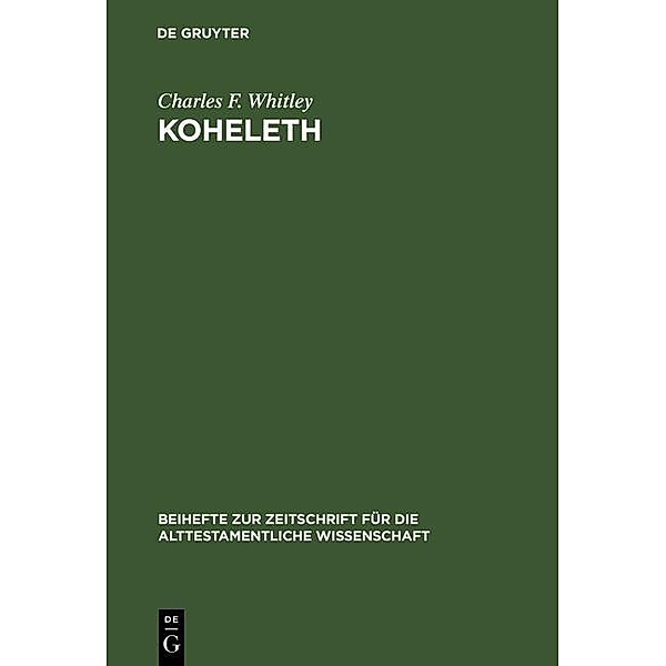 Koheleth / Beihefte zur Zeitschrift für die alttestamentliche Wissenschaft Bd.148, Charles F. Whitley