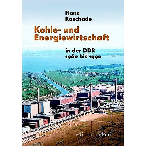 Kohle- und Energiewirtschaft in der DDR 1960 bis 1990, Hans Kaschade