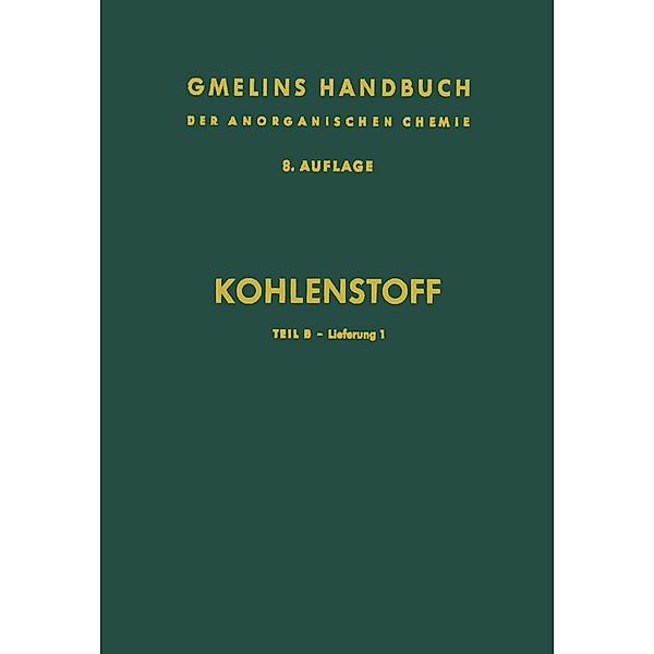 Kohlenstoff / Gmelin Handbook of Inorganic and Organometallic Chemistry - 8th edition Bd.C / B / 1, Kenneth A. Loparo