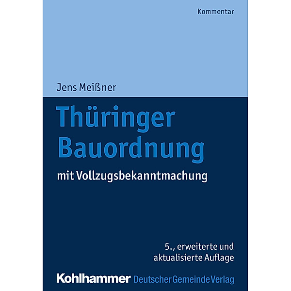 Kohlhammer Kommentare / Thüringer Bauordnung (ThürBO), Kommentar, Jens Meissner