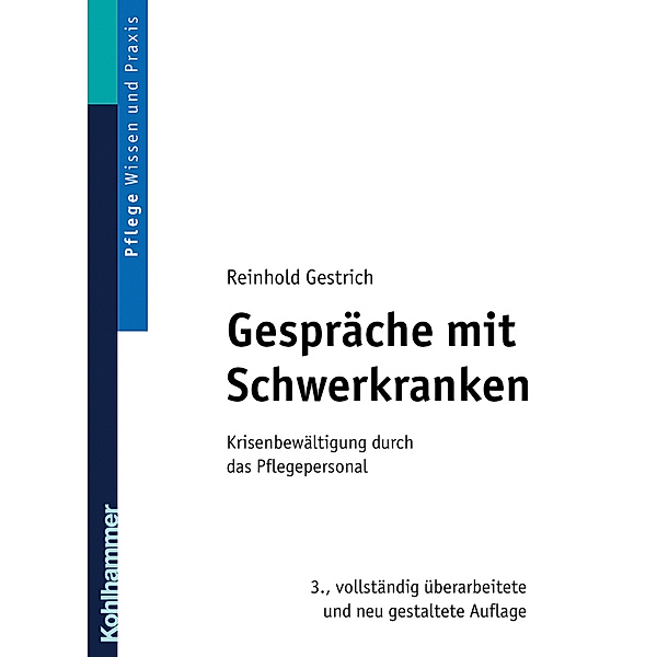 Kohlhammer Pflege, Wissen und Praxis / Gespräche mit Schwerkranken, Reinhold Gestrich