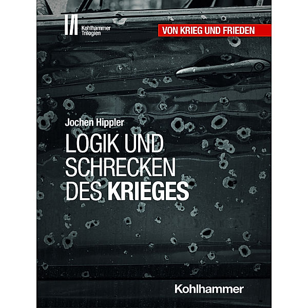 Kohlhammer Trilogien / Von Krieg und Frieden, Jochen Hippler