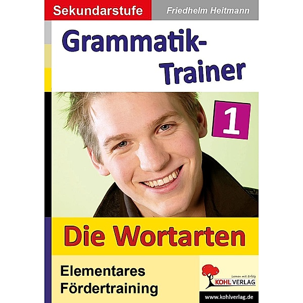 Kohls Grammatik-Trainer: 1 Die Wortarten, Friedhelm Heitmann
