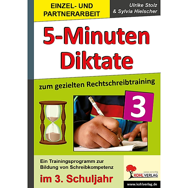Kohls praktische 5-Minuten-Diktate, 3. Schuljahr, Ulrike Stolz, Sylvia Hielscher