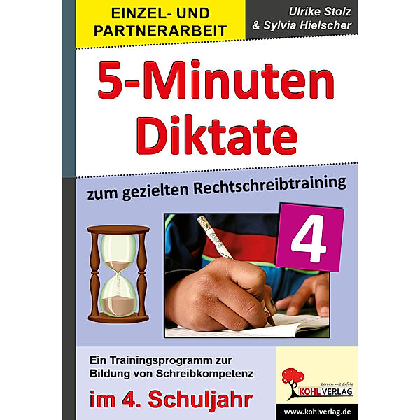 Kohls praktische 5-Minuten-Diktate, 4. Schuljahr, Ulrike Stolz, Sylvia Hielscher