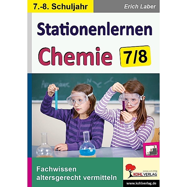 Kohls Stationenlernen Chemie, 7./8. Schuljahr, Erich Laber