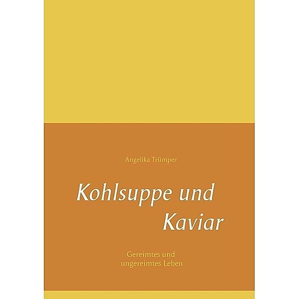 Kohlsuppe und Kaviar, Angelika Trümper