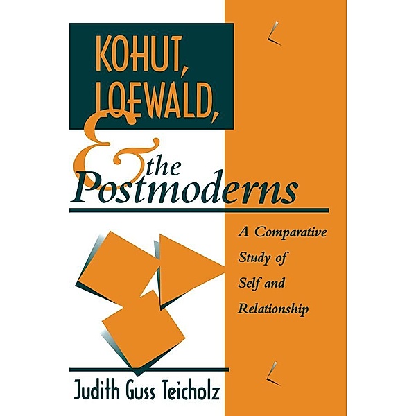 Kohut, Loewald and the Postmoderns, Judith G. Teicholz